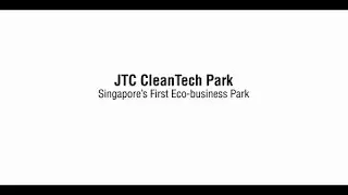 Introduction to CleanTech Park the first dedicated eco-business park in Singapore