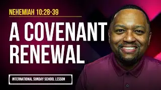 Nehemiah 10:28-39 | A Covenant Renewal
