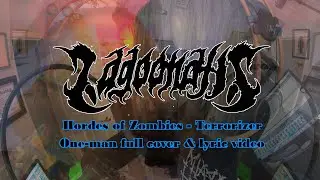 Terrorizer - Hordes of Zombies | One man FULL cover and lyric video