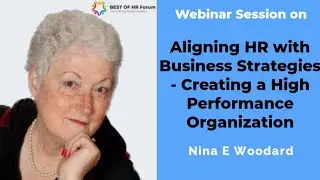 Aligning HR with Business Strategies - Creating a High performance Organization