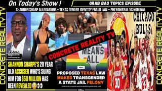 EP 33 Grab Bag Topics &bull; Shannon Sharp Allegations &bull; Texas Gender Identity Fraud Law &bull; Sports Debate