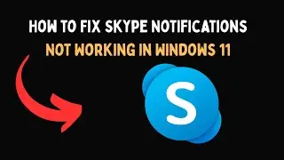 Как исправить неработающие уведомления Skype в Windows 11