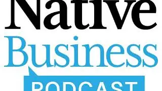Native Business Podcast - Episode 5