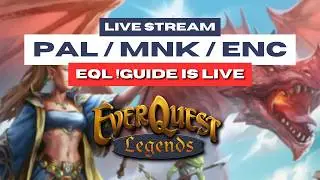 !GUIDE ⚔️ MNK/PAL/ENC ⚔️ !EQL / EverQuest Legends Launch Party
