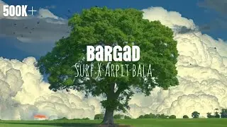 Bargad - Surf X Arpit Bala | Lyrics