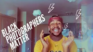 BLACK PHOTOGRAPHERS MATTER