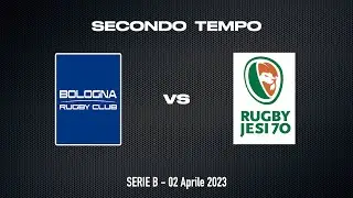 BOLOGNA RUGBY CLUB vs RUGBY JESI 70 (SECONDO TEMPO) 02 APRILE 2023 - FIR SERIE B