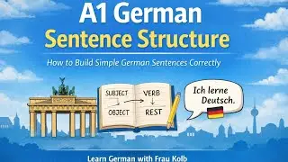 A 1 Topic 1: German Sentence Structure