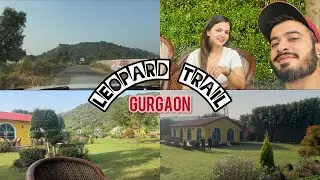 Leopard Trail || Gurugram || Long drive from Delhi || Must visit place