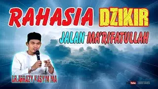 Rahasia Dzikir (Jalan Ma'rifatullah) (DR. Arrazy Hasyim MA)