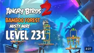 Angry Birds 2 Level 231 Bamboo Forest Misty Mire 3 Star Walkthrough