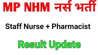 MP NHM - STAFF NURSE + PHARMACIST - BIG UPDATE - RESULT UPDATE