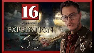 CLAIR OBSCUR: EXPEDITION 33 - Chap 16 [Let's play] [FR]