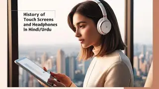 History of Touch screen and headphones | Explain in Hindi/Urdu