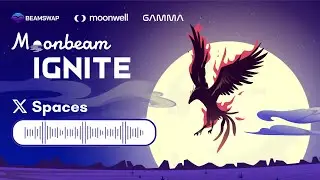 Moonbeam Ignite is BACK featuring Beamswap, Moonwell, & Gamma!