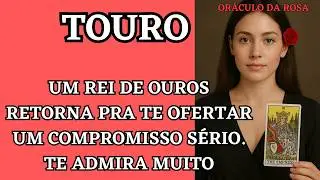 Touro - Um Rei de Ouros retorna pra te ofertar um compromisso sério. Te admira muito
