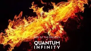 RISE OF THE PHOENIX - QUANTUM INFINITY