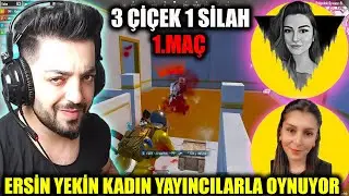 YAYINCILAR SCRİMİNDE  ERSİN YEKİN KADIN YAYINCILARLA OYNUYOR ! 1. MAÇ - PUBG Mobile