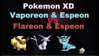Pokemon XD Espeon and Vaporeon VS Espeon and Flareon! Which is the better duo?