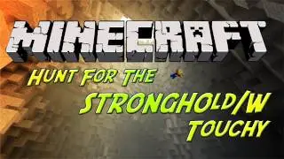 Hunt For The Stronghold w/Touchyyyx Ep.03 My Huge Cave
