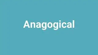 'Anagogical' Meaning and Pronunciation