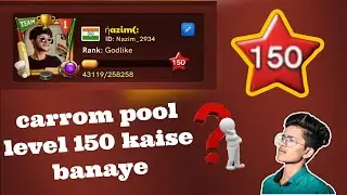 how to reach level 150 in carrom pool 😧 Carrom Pool Main 150 Level Par Kaise pahunche    