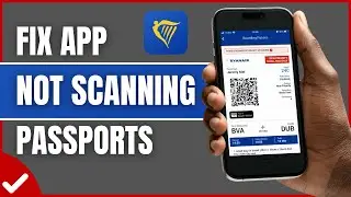 How To Fix Ryanair App Not Scanning Passport (2025)