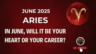Aries &ndash; June 2025 Love & Career Horoscope 🔥 Big Shifts, Bold Moves, True Connections