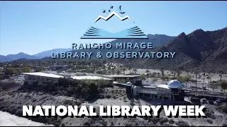 National Library Week 2025 -- Rancho Mirage Library & Observatory Celebration