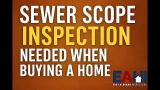 Sewer Scope Inspections Matter | East Alabama Home Inspectors