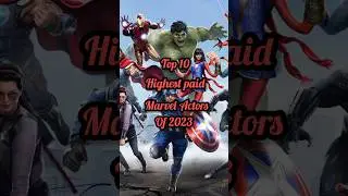 Top 10 Highest paid Marvel Actors of 2023 😱🤯😱#marvel #avengers #marvel
