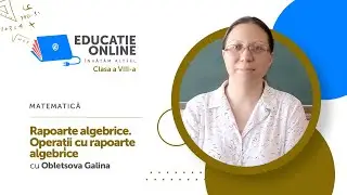 Matematică, Clasa a VIII-a, Rapoarte algebrice. Operații cu rapoarte algebrice