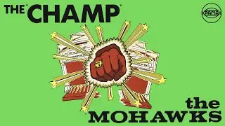The Mohawks - The Champ (Official Audio) | Pama Records