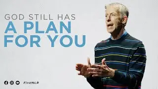 God Still Has A Plan For You