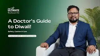 A Doctor&rsquo;s Guide to Diwali: Safety, Caution & Care | Dr. Unmesh Kumar Jena | SUM Ultimate Medicare