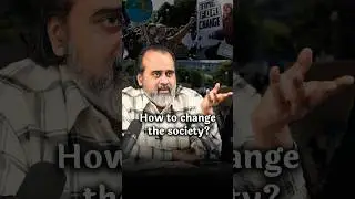 How to change the society? || Acharya Prashant