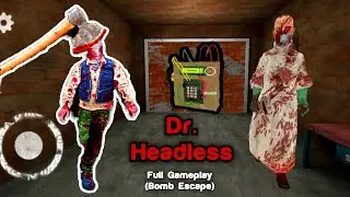 Dr. Headless Full Gameplay (Bomb Escape) II Dr. Headless Full Walkthrough II Dr Headless new update