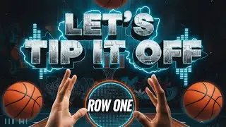 Песня о баскетбольном хайпе | &laquo;Let's Tip it Off&raquo; | Row One