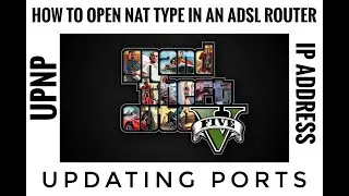 How to open NAT type in an ADSL Router / change UPNP / Find IP / updating Ports