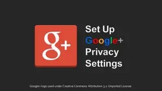 How to Configure Google+ Privacy Settings