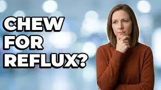Does Chewing Food Longer Improve Acid Reflux?