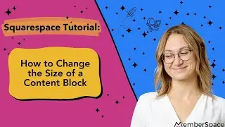 How to Change the Size of a Content Block in Squarespace