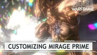 Warframe: Customizing Mirage Prime [dressedtokill]