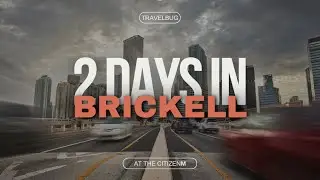 МЫ ПРОВЕЛИ 2 НОЧИ В БРИКЕЛЛЕ в CitizenM!l Brickell!! #майами