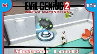 Evil Genius 2!: Meteor Loot! (#15) (w/Tutorial)