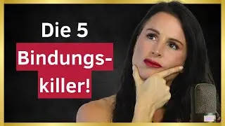 Diese 5 Dinge zerstören emotionale Bindung!