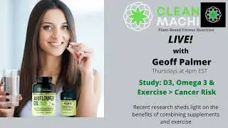 CM Live! D3, Omega 3's and Exercise Reduces Cancer Risk?
