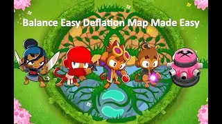 BTD6 Black Border Guide Intermediate Maps: Balance-Deflation Map Made Easy