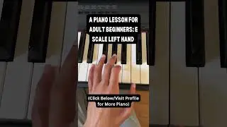 Piano lesson for Adult Beginners: E Major Scale. Click next vid below #pianolesson #pianotutorial