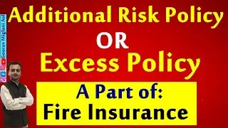 Additional Risk or Excess Policy in Fire Insurance Policies | Fire Insurance Policy